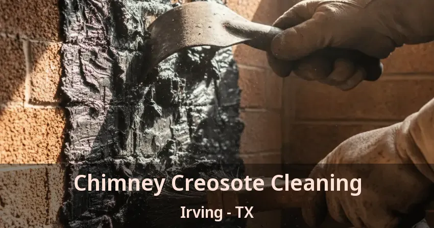 Chimney Creosote Cleaning Irving - TX