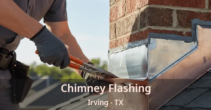 Chimney Flashing Irving - TX