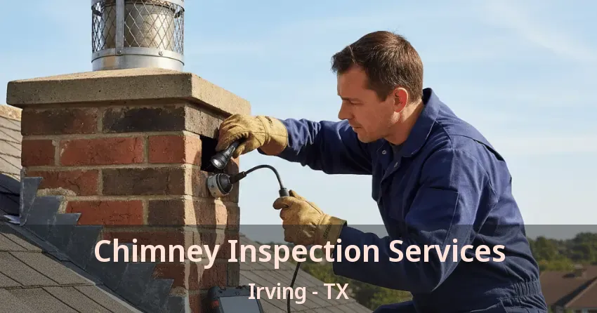 Chimney Inspection Services Irving - TX Chimney Inspection Services Irving - TX