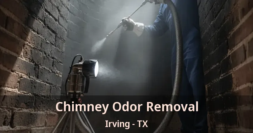 Chimney Odor Removal Irving - TX