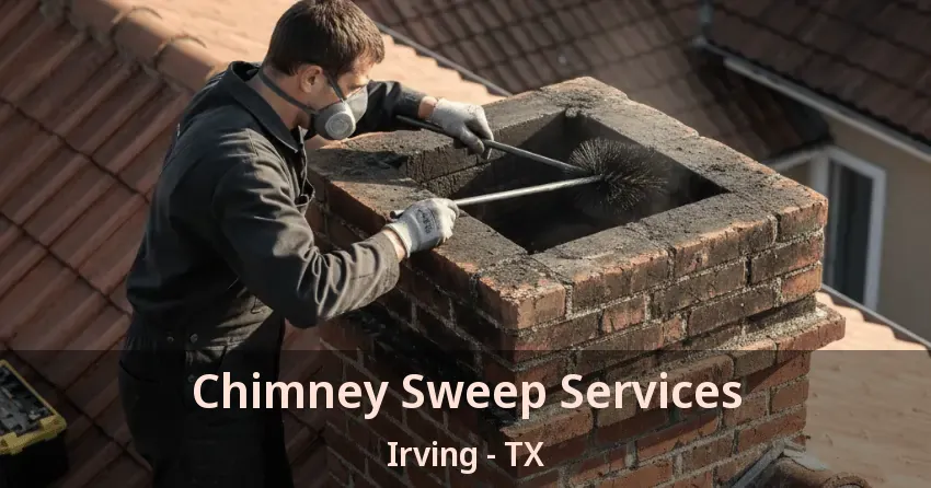 Chimney Sweep Services Irving - TX