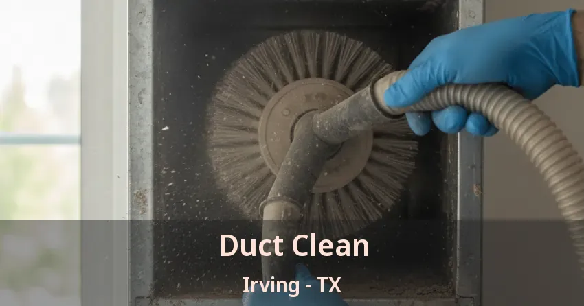 Duct Clean Irving - TX