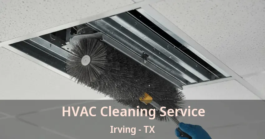 HVAC Cleaning Service Irving - TX