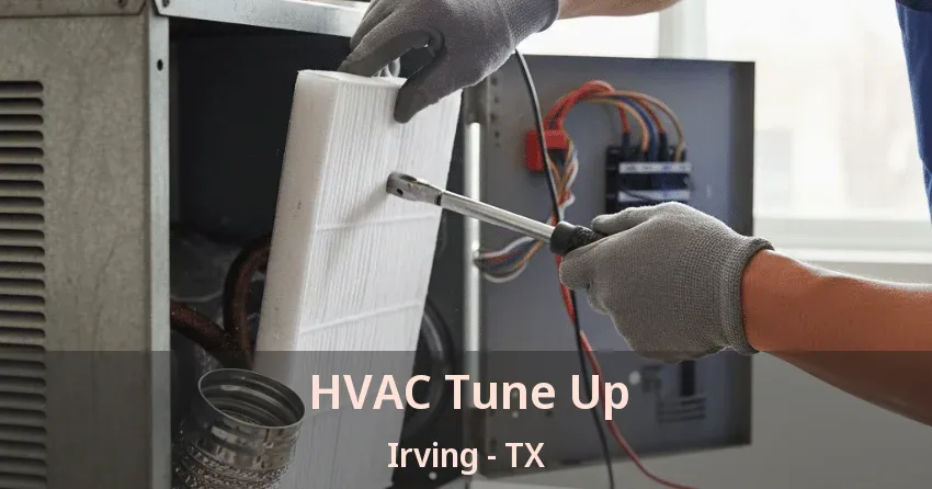 HVAC Tune Up Irving - TX