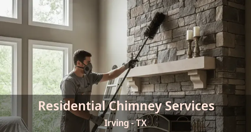 Residential Chimney Services Irving - TX